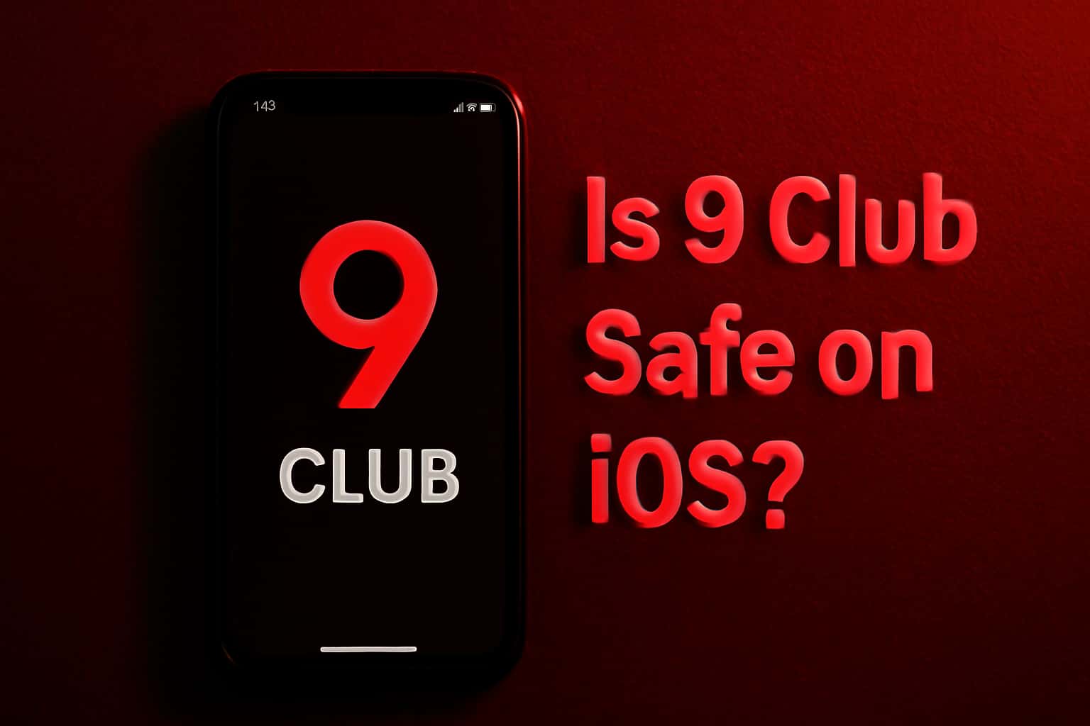 An informative graphic illustrating the safety of the 9 Club app on iOS devices.